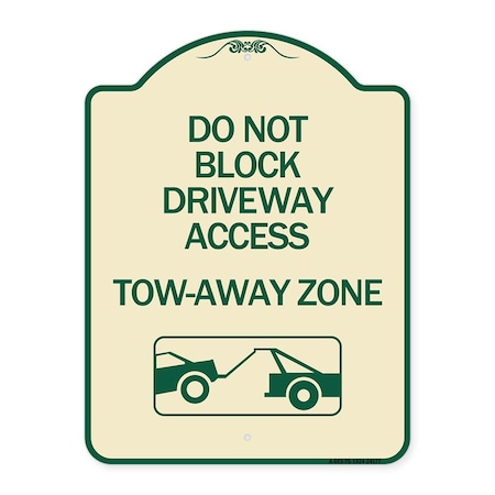 Signmission Do Not Block Driveway Access Tow Away Zone W/ Graphic Heavy-Gauge Alum, 24" x 18", TG-1824-24177 A-DES-TG-1824-24177